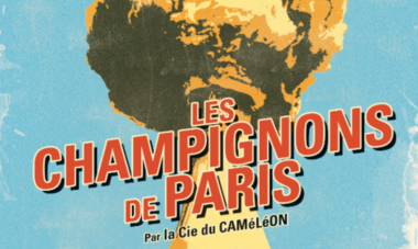 Les Champignons de Paris de la Compagnie du Caméléon